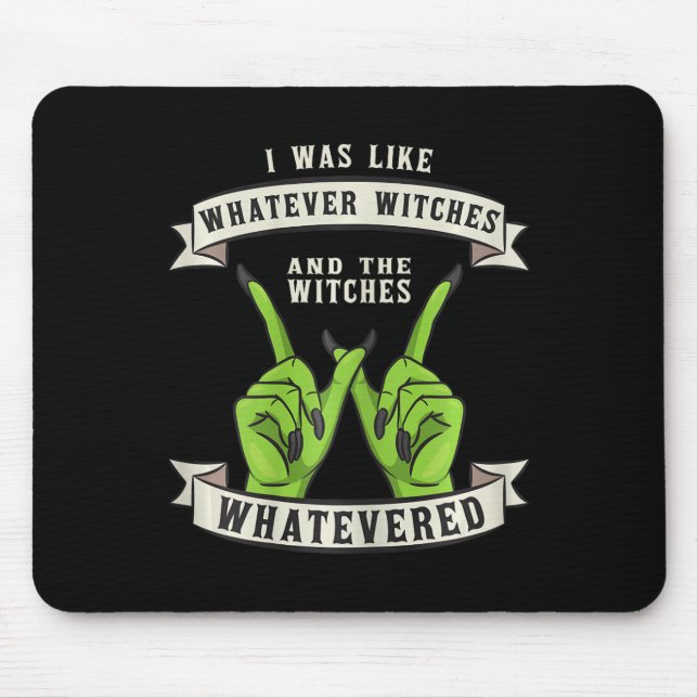 Whatever Witches Witch Wiccan Costume Fun Hallowee Mouse Pad (Front)