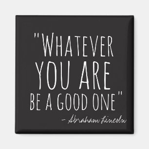 Whatever You Are Magnet