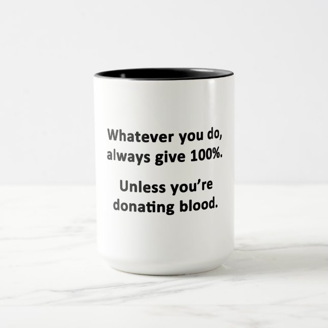 Whatever You Do, Always Give 100% Mug (Center)