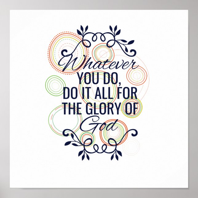 Whatever you do do it all for the glory of God Poster (Front)