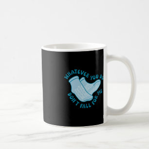 Whatever You Do Don't Fall For Me Fun RN PCT CNA N Coffee Mug