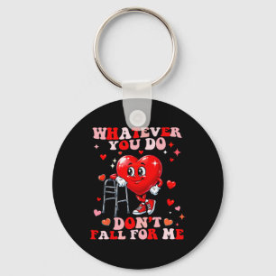 Whatever You Do Dont Fall For Me Nurse Rn Pct Cna Key Ring