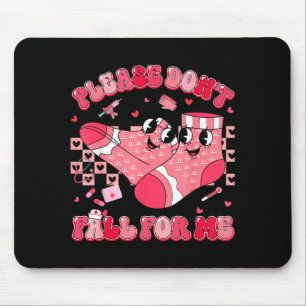 Whatever You Do Dont Fall For Me Nurse Valentine M Mouse Pad