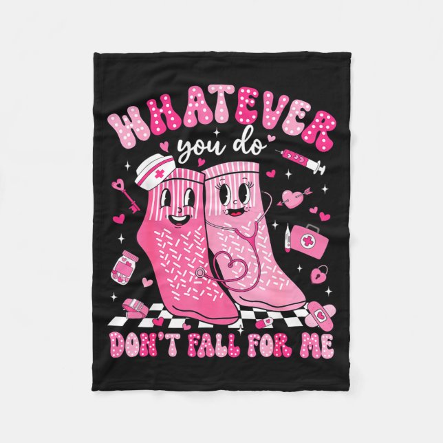 Whatever You Do Don't Fall For Me Rn Pct Cna Nurse Fleece Blanket (Front)