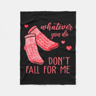 Whatever You Do Don't Fall For Me Rn Pct Cna Nurse Fleece Blanket