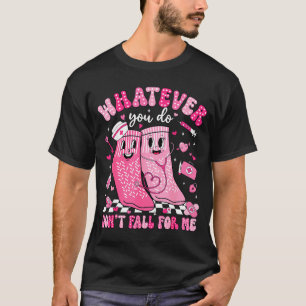 Whatever You Do Dont Fall For Me Rn Pct Cna Nurse T-Shirt