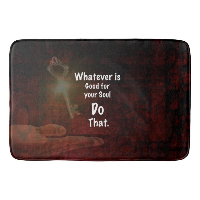Whatever's Good for your Soul Motivational Quote Bath Mat (Front)