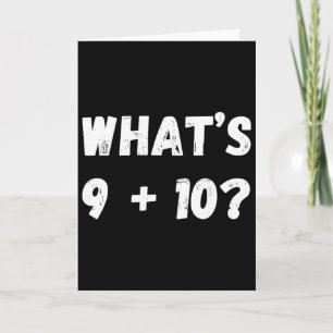 What's 9 Plus 10 21! Funny Internet Viral Math Mem Card