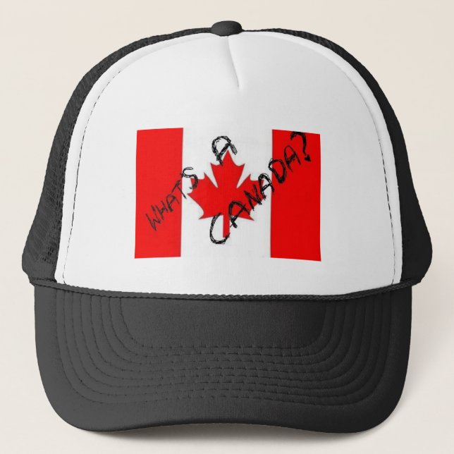What's a Canada? Trucker Hat (Front)