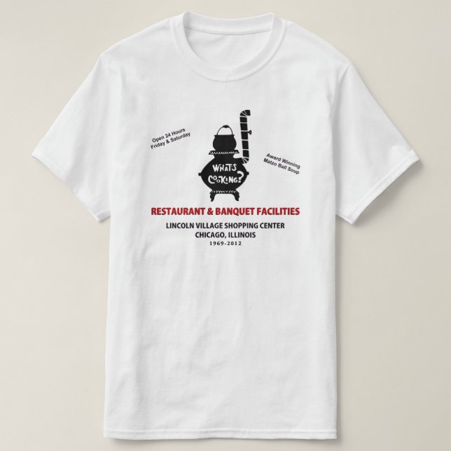 Whats Cooking Restaurant, Lincoln Village, Chicago T-Shirt (Design Front)