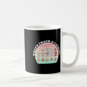 What's Crack-a-lackin_ Funny Design  Coffee Mug