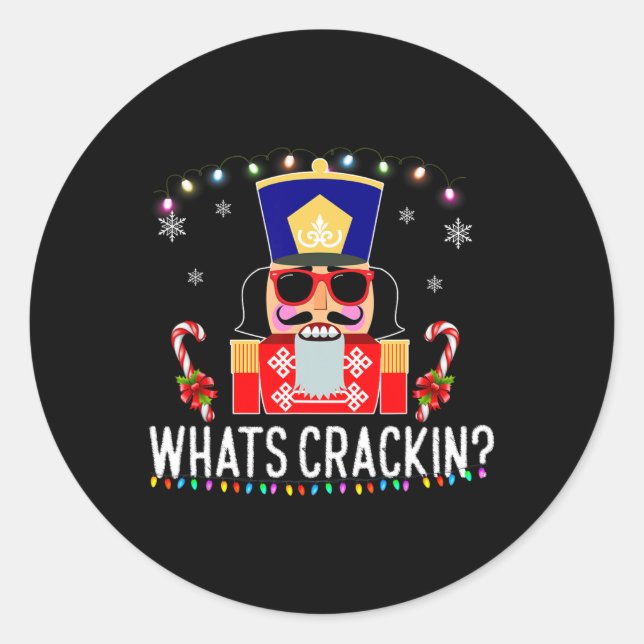 Whats Crackin Fun Christmas Nutcracker Gift  Classic Round Sticker (Front)