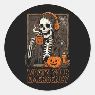 Whats Emergency Halloween Skeleton 911 Dispatcher Classic Round Sticker