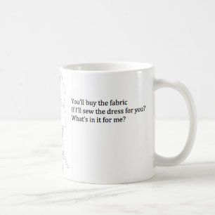 "What's in it for me?" Mug