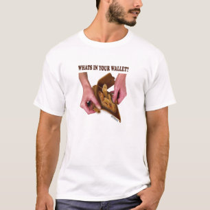 Whats in your wallet? T-Shirt