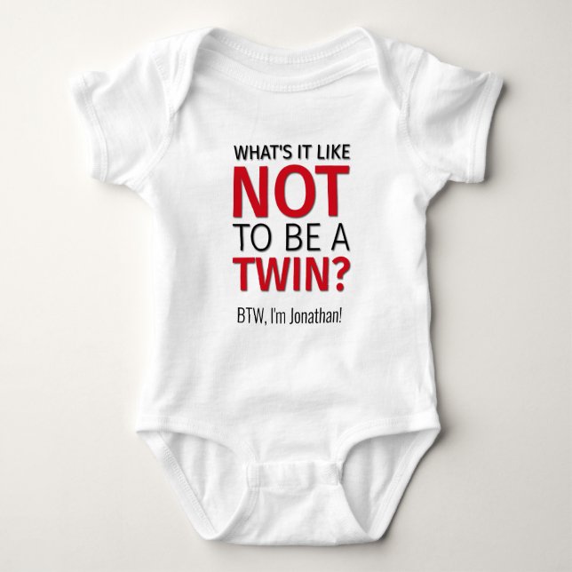 What's it like NOT to be a TWIN? Personalised Baby Bodysuit (Front)