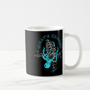 Whats Kraken Funny Octopus Sea Monster Graphic Coffee Mug