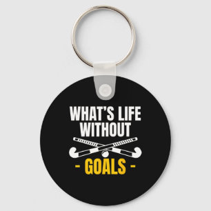 Whats Life Without Goals Field Hockey Player Key Ring