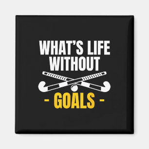 Whats Life Without Goals Field Hockey Player  Magnet