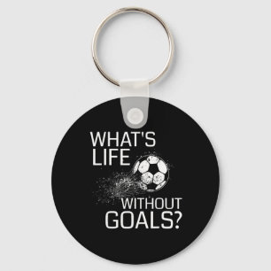 What's Life Without Goals - Funny Soccer Gift Key Ring