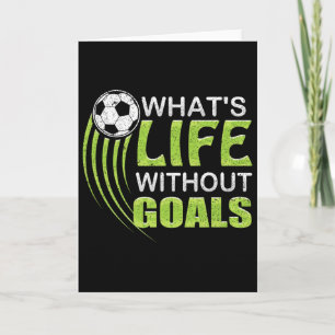 What's Life Without Goals Soccer Footbyll Card