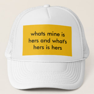 what's mine is hers trucker hat