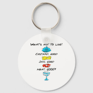 What's Not To Like Custard Jam Meat Good Key Ring