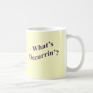 What's Occurrin'? Coffee Mug