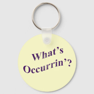 What's Occurrin'? Key Ring