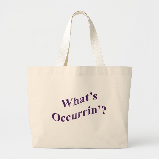What's Occurrin'? Large Tote Bag (Front)