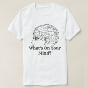 What's On Your Mind T-Shirt