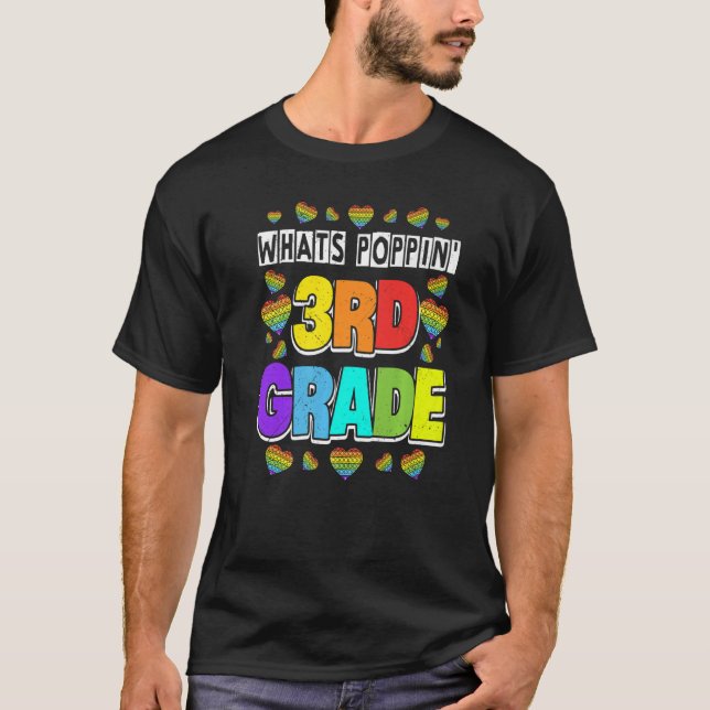 Whats Poppin 3rd Grade Heart Fidget Pop It First D T-Shirt (Front)