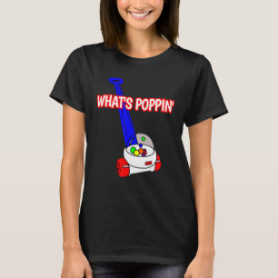 What's Poppin  80's 90's Baby Vintage Toy Popper T-Shirt
