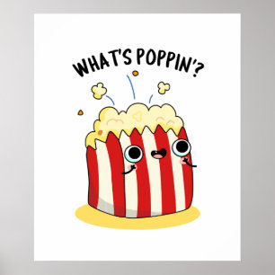 What's Poppin Cute Popcorn Pun Poster