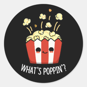 What's Poppin Funny Popcorn Pun Dark BG Classic Round Sticker