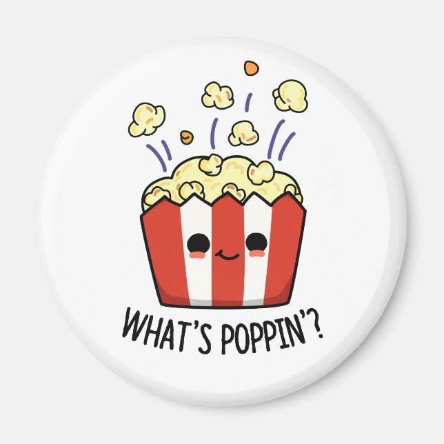 What's Poppin Funny Popcorn Pun  Magnet (Front)