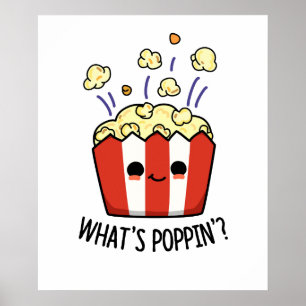 What's Poppin Funny Popcorn Pun Poster