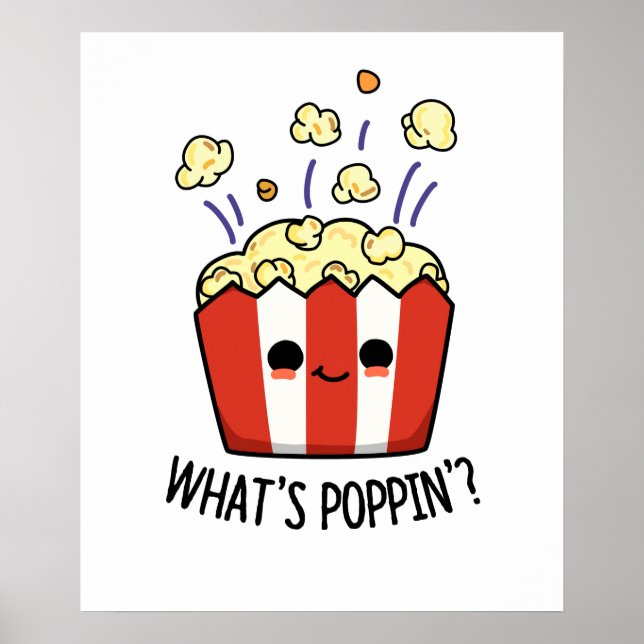 What's Poppin Funny Popcorn Pun  Poster (Front)