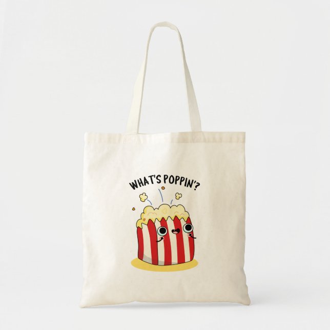 What's Poppin Funny Popcorn Pun  Tote Bag (Front)