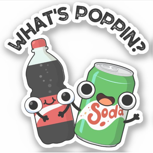 What's Poppin Funny Soda Pop Pun  (Front)