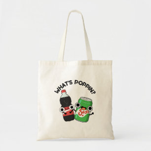 What's Poppin Funny Soda Pop Pun  Tote Bag