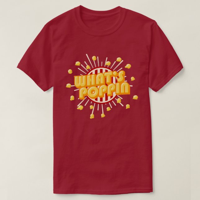 What's Poppin! - Punny Corny Popcorn Typography T-Shirt (Design Front)