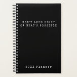 What's Possible White Black 2020 Planner<br><div class="desc">Don't Lose Sight of What's Possible White Black Typography Planner - Personalise the text for your own unique message or name.</div>