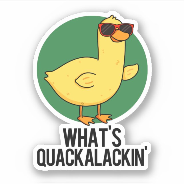 What's Quackalackin Funny Duck Pun  (Front)