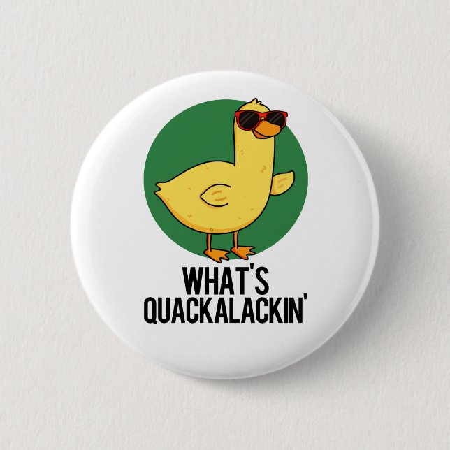 What's Quackalackin Funny Duck Pun  6 Cm Round Badge (Front)