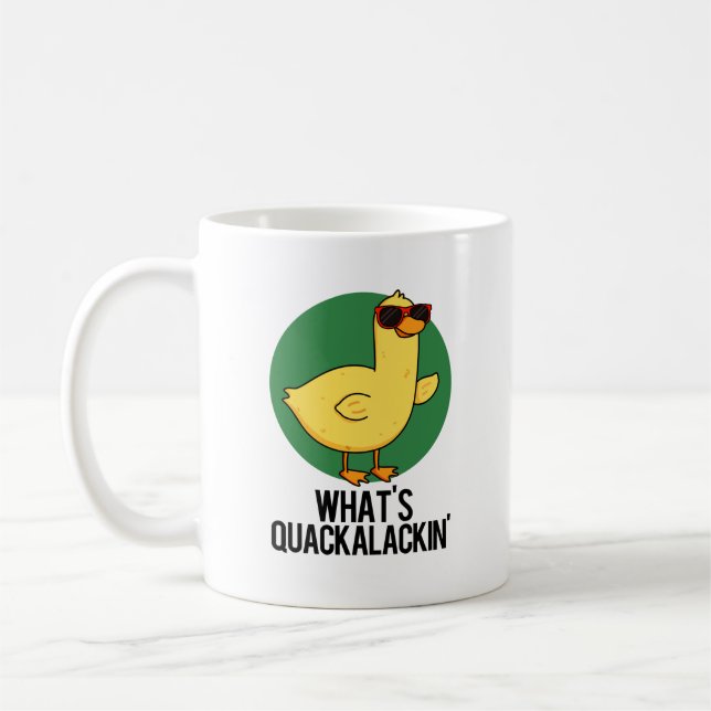 What's Quackalackin Funny Duck Pun  Coffee Mug (Left)