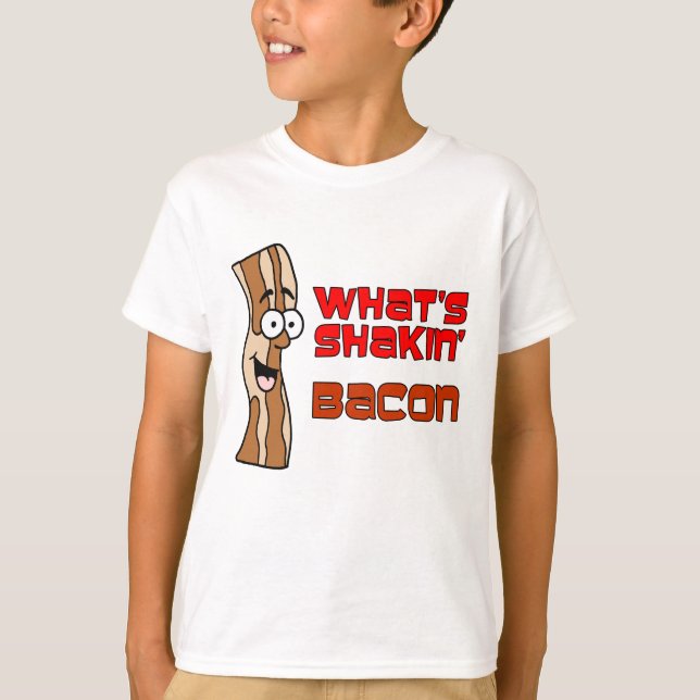 What's Shakin' Bacon T-Shirt (Front)