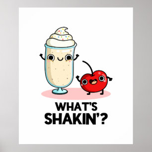 What's Shakin Cute Cherry Milkshake Pun Poster