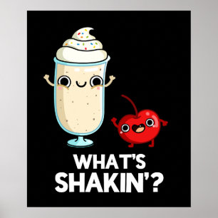 What's Shakin Funny Cherry Milkshake Pun Dark BG Poster