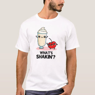 What's Shakin Funny Cherry Milkshake Pun T-Shirt